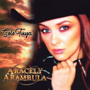 Aracely Arambula – Solo Tuya (2002)